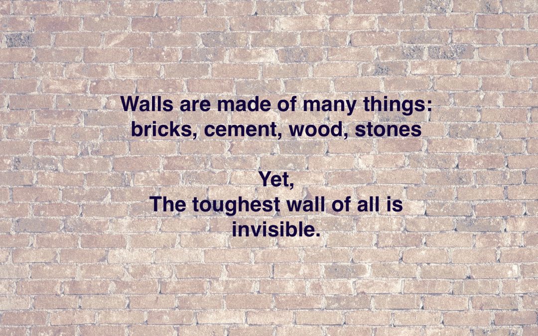 Ahhh…Yes! The toughest of walls