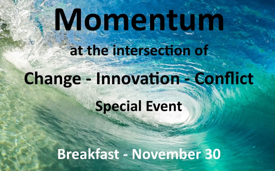 Special Event – Nov 30 – Breakfast and Momentum!